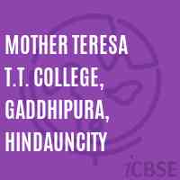 Mother Teresa T.T. College, Gaddhipura, Hindauncity Logo