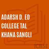 Adarsh D. Ed College Tal Khana Sangli Logo