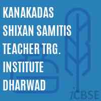 Kanakadas Shixan Samitis Teacher Trg. Institute Dharwad Logo