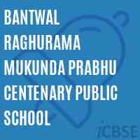 Bantwal Raghurama Mukunda Prabhu Centenary Public School Logo
