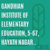 Gandhian Institute of Elementary Education, 5-67, Hayath Nagar (Mdl.) Kuntloor (Vill), Ranga Reddy District Logo