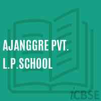 Ajanggre Pvt. L.P.School Logo