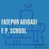 Fatepur Adibasi F.P. School Logo