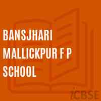 Bansjhari Mallickpur F P School Logo