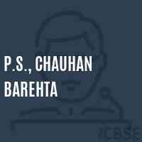 P.S., Chauhan Barehta Primary School Logo