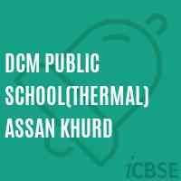 Dcm Public School(Thermal) Assan Khurd Logo