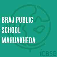 Braj Public School Mahuakheda Logo