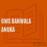 Gms Banwala Anuka Secondary School Logo