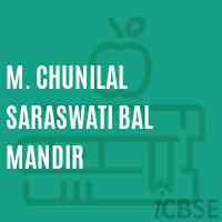 M. Chunilal Saraswati Bal Mandir High School Logo