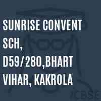 Sunrise Convent Sch, D59/280,Bhart Vihar, Kakrola Middle School Logo