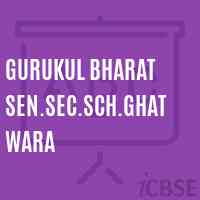 Gurukul Bharat Sen.Sec.Sch.Ghatwara Senior Secondary School Logo