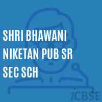 Shri Bhawani Niketan Pub Sr Sec Sch Senior Secondary School Logo