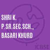 Shri K. P.Sr.Sec.Sch., Basari Khurd Senior Secondary School Logo