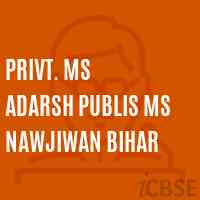 Privt. MS ADARSH PUBLIS MS NAWJIWAN BIHAR Middle School Logo
