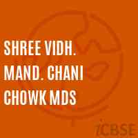 Shree Vidh. Mand. Chani Chowk Mds Primary School Logo