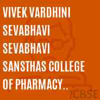 Vivek Vardhini Sevabhavi Sevabhavi Sansthas College of Pharmacy (D.Pharm.) Logo