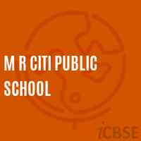 M R Citi Public School Logo