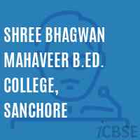 Shree Bhagwan Mahaveer B.Ed. College, Sanchore Logo