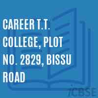Career T.T. College, Plot No. 2829, Bissu Road Logo