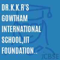 DR.K.K.R's GOWTHAM INTERNATIONAL SCHOOL,IIT FOUNDATION SCHOOL Logo