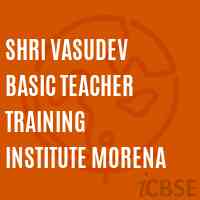 Shri Vasudev Basic Teacher Training Institute Morena Logo