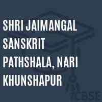 Shri Jaimangal Sanskrit Pathshala, Nari Khunshapur College Logo