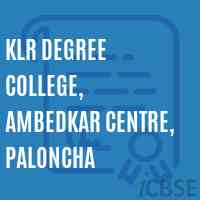 KLR Degree College, Ambedkar Centre, Paloncha Logo