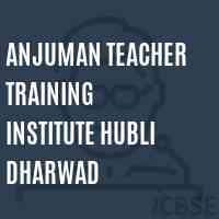 Anjuman Teacher Training Institute Hubli Dharwad Logo