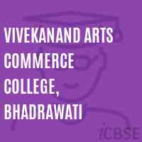 Vivekanand Arts Commerce College, Bhadrawati Logo