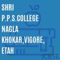 Shri P.P.S.College Nagla Khokar,Vigore, Etah Logo