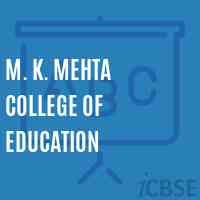 M. K. Mehta College of Education Logo