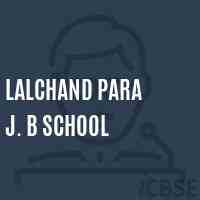 Lalchand Para J. B School Logo