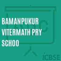 Bamanpukur Vitermath Pry Schoo Primary School Logo