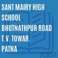 Sant Mairy High School Bhutnathpur Road T.V. Towar. Patna Logo