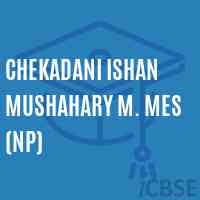 Chekadani Ishan Mushahary M. Mes (Np) Middle School Logo