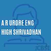 A R Urdre Eng High Shrivadhan Secondary School Logo