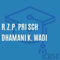 R.Z.P. Pri Sch Dhamani K. Wadi Primary School Logo