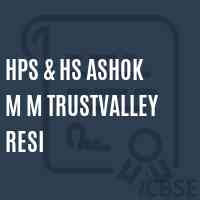 Hps & Hs Ashok M M Trustvalley Resi Secondary School Logo