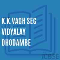 K.K.Vagh Sec Vidyalay Dhodambe Secondary School Logo
