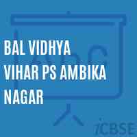 Bal Vidhya Vihar Ps Ambika Nagar Middle School Logo