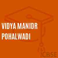 Vidya Manidr Pohalwadi Middle School Logo