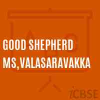 Good Shepherd Ms,Valasaravakka Secondary School Logo