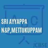 Sri Ayyappa N&p,Mettukuppam Primary School Logo