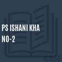 Ps Ishani Kha No-2 Primary School Logo