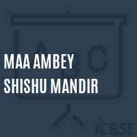 Maa Ambey Shishu Mandir Primary School Logo