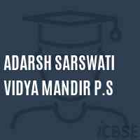 Adarsh Sarswati Vidya Mandir P.S Primary School Logo