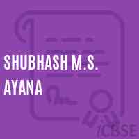 Shubhash M.S. Ayana Middle School Logo