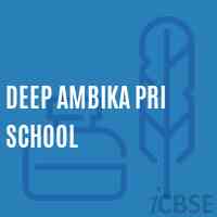 Deep Ambika Pri School Logo