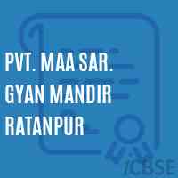 Pvt. Maa Sar. Gyan Mandir Ratanpur Middle School Logo