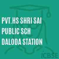 Pvt.Hs Shri Sai Public Sch Daloda Station Secondary School Logo